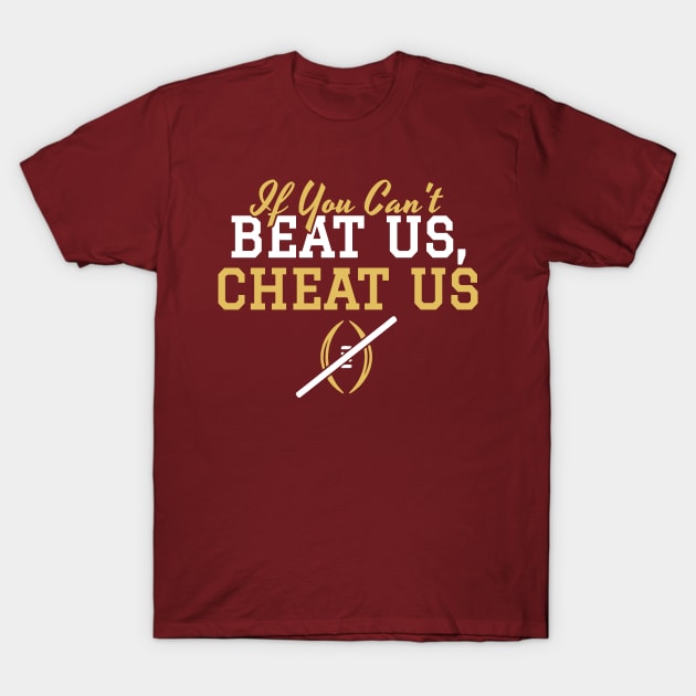 If You Can't Beat Us Cheat Us T-Shirt by denkatinys